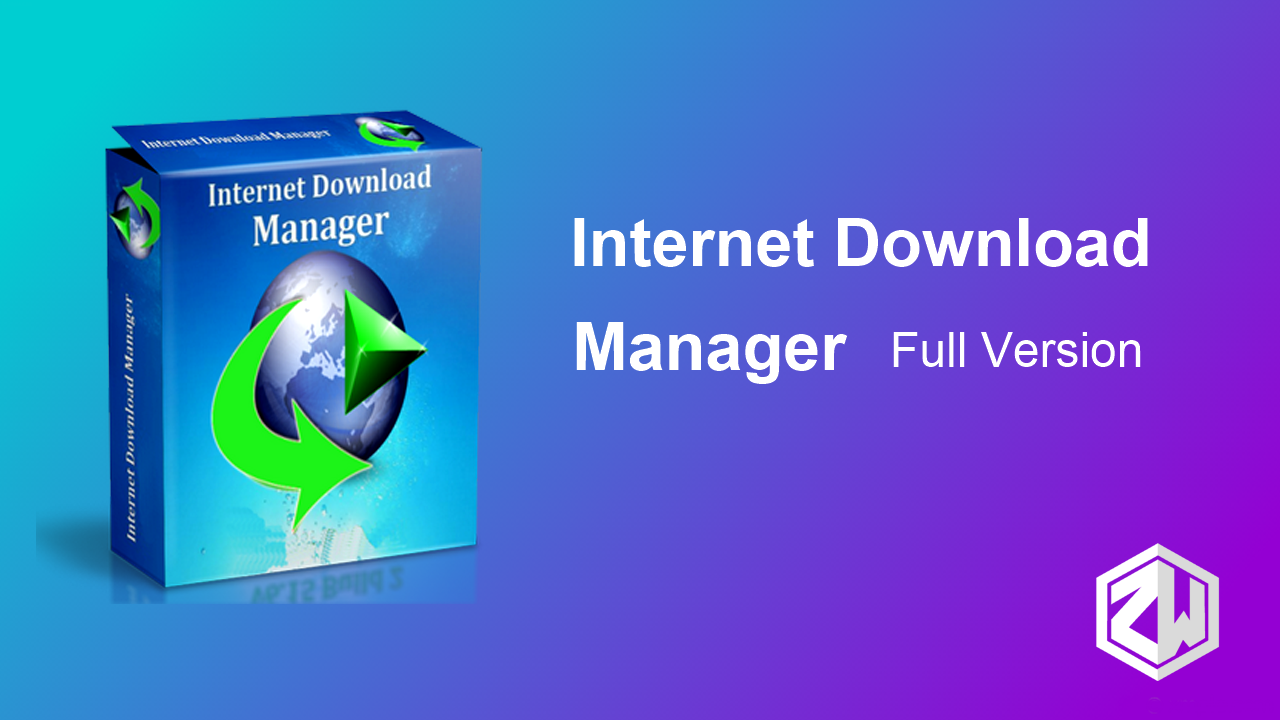 Internet Download Manager 6.37 Build 14 Full Version | ZulWeb