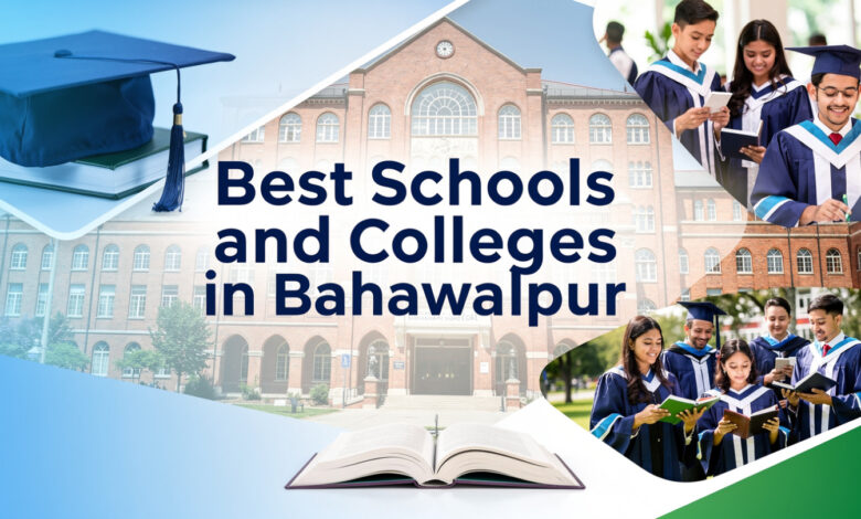 Best Schools and Colleges in Bahawalpur